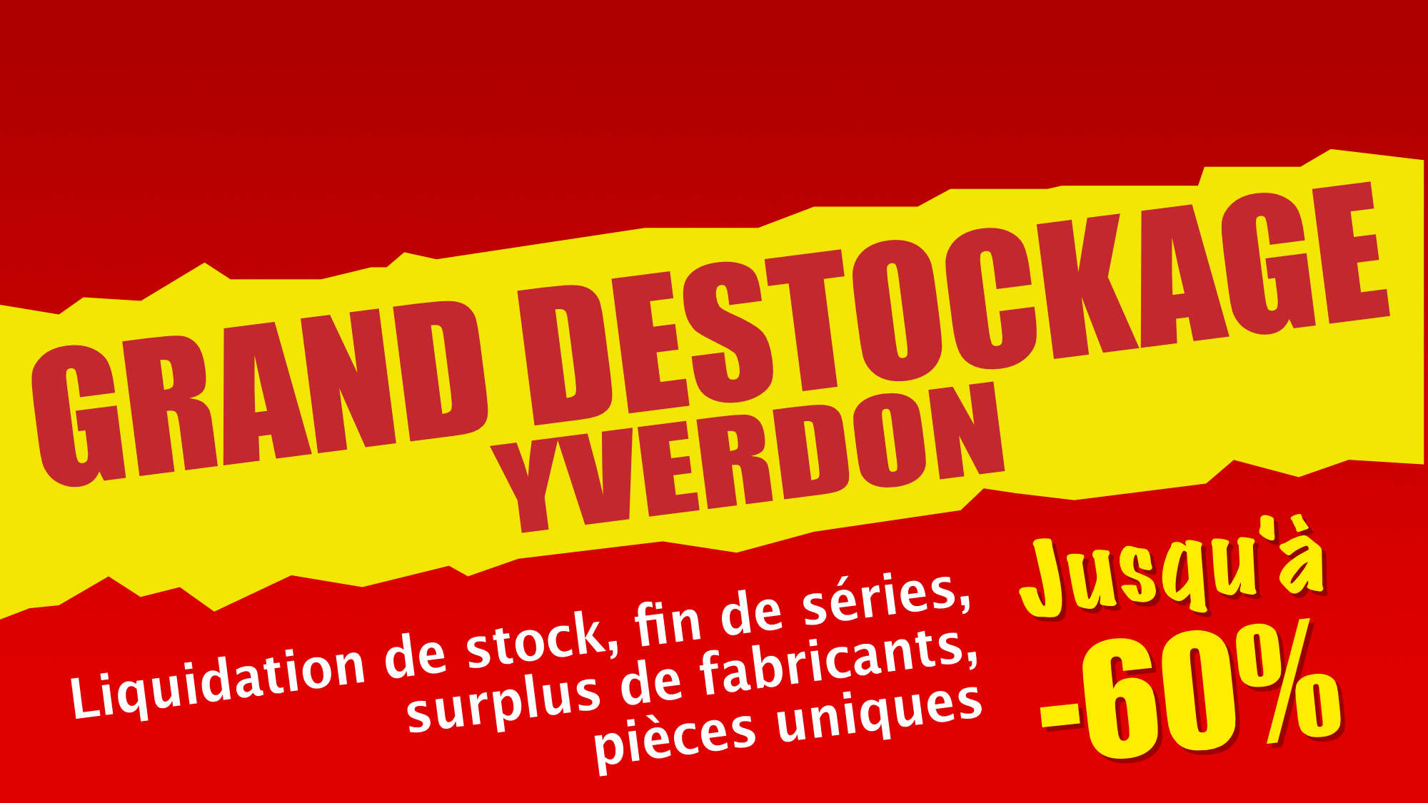 Grand destockage YVERDON 2026